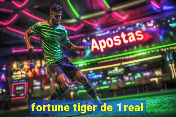 fortune tiger de 1 real